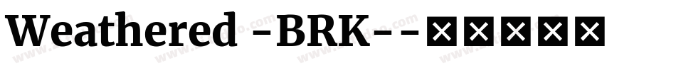 Weathered -BRK-字体转换